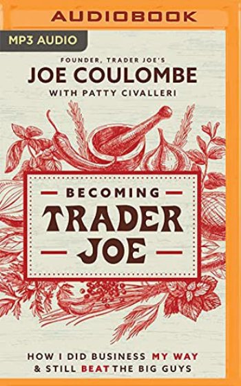 Becoming Trader Joe by Joe Coulombe
