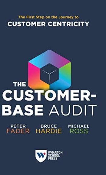 The Customer-Base Audit by Peter Fader